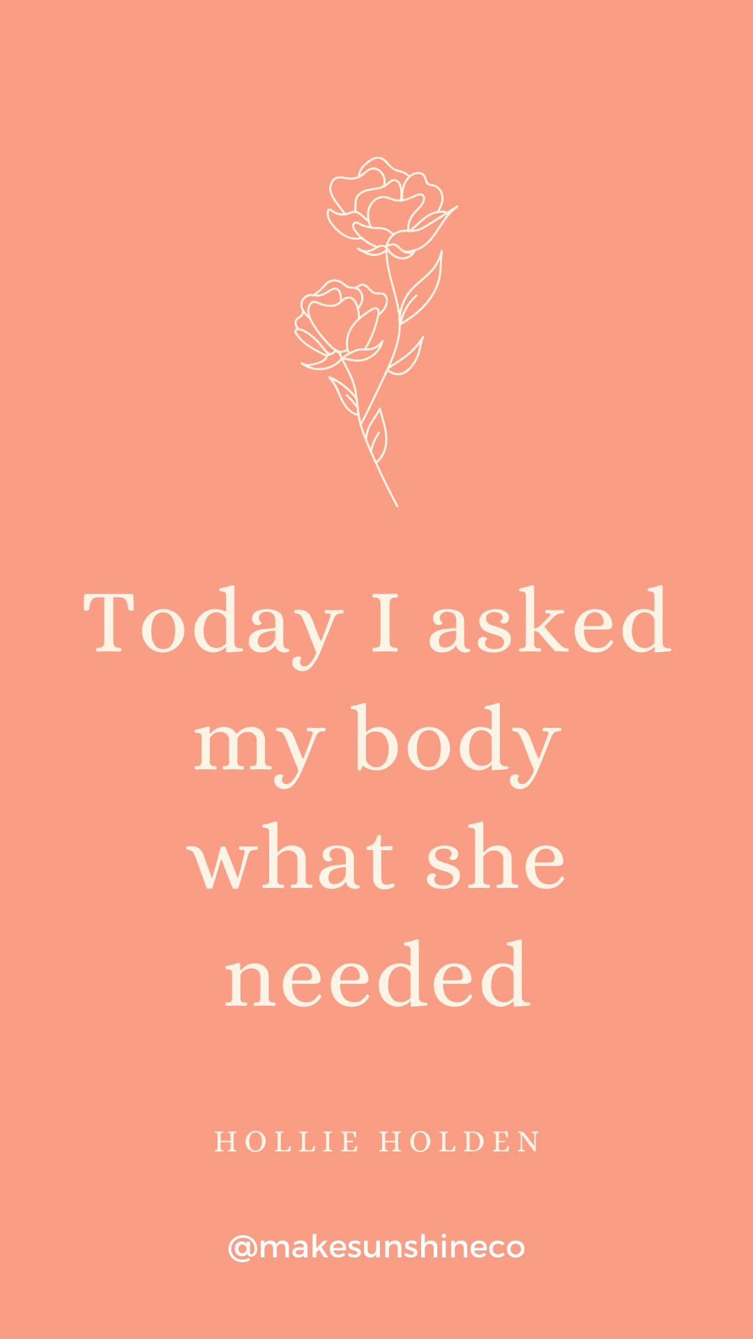 Today I asked my body what she needed – Hollie Holden – Using Mindfulness for Self Love & Body Confidence